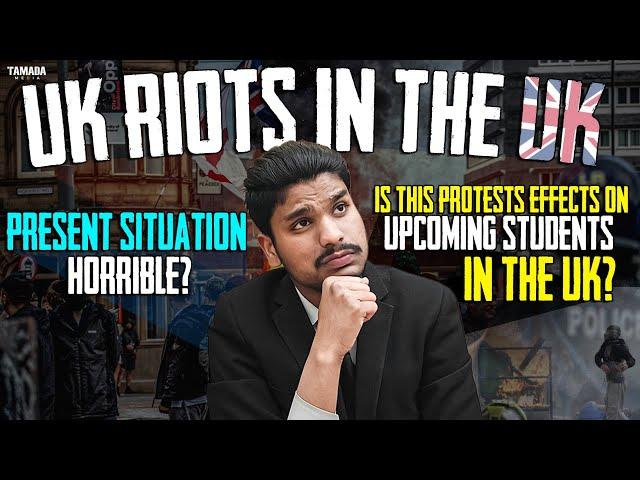 UK RIOTS || is everything fine in the UK? || Any Effect on Upcoming Students? || Violence Protest