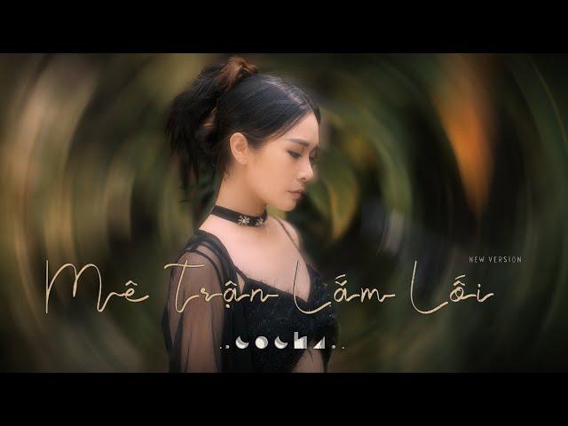 COCHA | MÊ TRẬN LẮM LỐI - NEW VER x MAI XUÂN THỨ