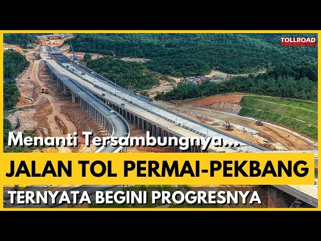 WOW... Tol Permai Dan Pekbang Akan Segera Tersambung? Begini Kabar Terbarunya....