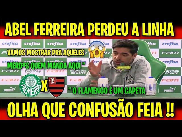 CONFUSÃ0 FEIA ANTES DA DECISÃO! OLHA QUE ABEL FERREIRA FALOU ANTES DE PALMEIRAS X FLAMENGO