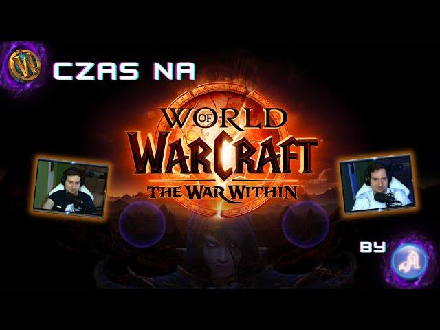 World of Warcraft: The War Within - Zaczynamy nowy dodatek :)