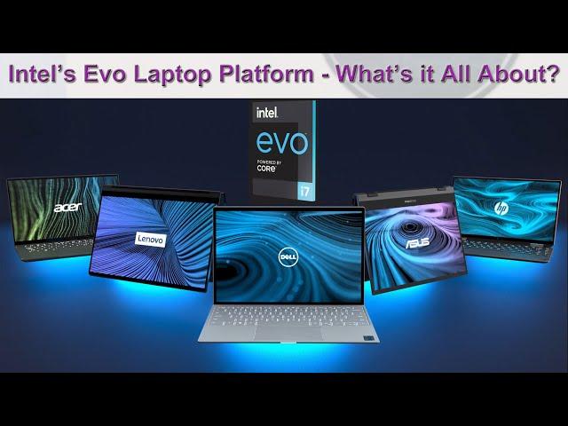 An Introduction to Intel's Evo Laptop Platform: 11th-Gen Core, Iris Xe, Thunderbolt 4, and More!