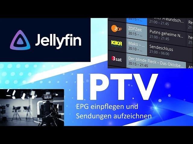 IPTV mit Jellyfin Teil 2: EPG (Fernsehprogramm) einpflegen und Sendungen aufzeichnen (kostenlos)