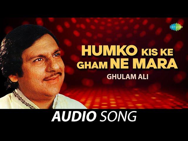 Ghulam Ali Ghazals | Humko Kis Ke Gham Ne Mara | हमको किस के गम ने मारा | Best Ghazal Collection