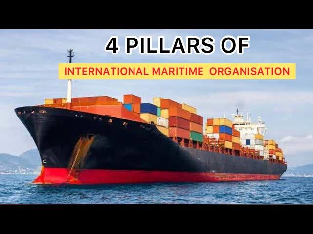 4 PILLARS OF INTERNATIONAL MARITIME ORGANISATION