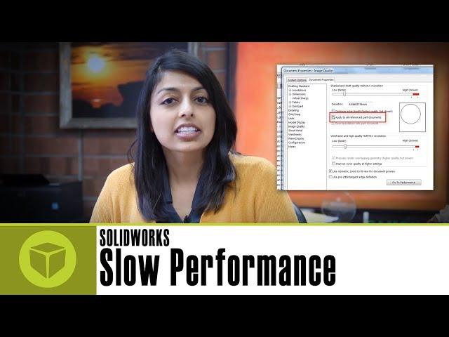 SOLIDWORKS - Troubleshooting Slow Performance