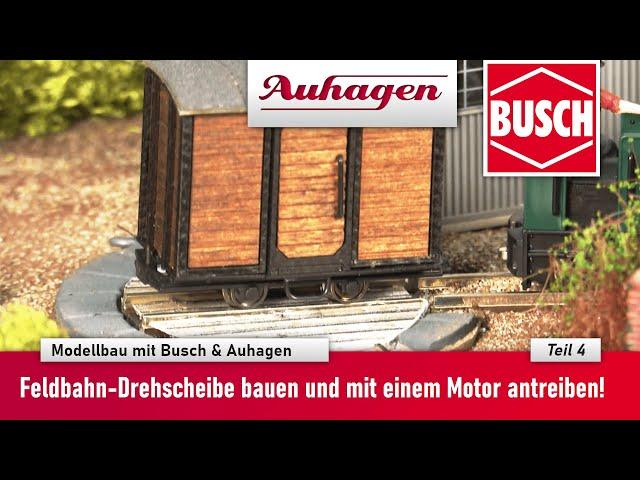 Modellbau mit Busch & Auhagen Feldbahn-Drehscheibe bauen und motorisieren