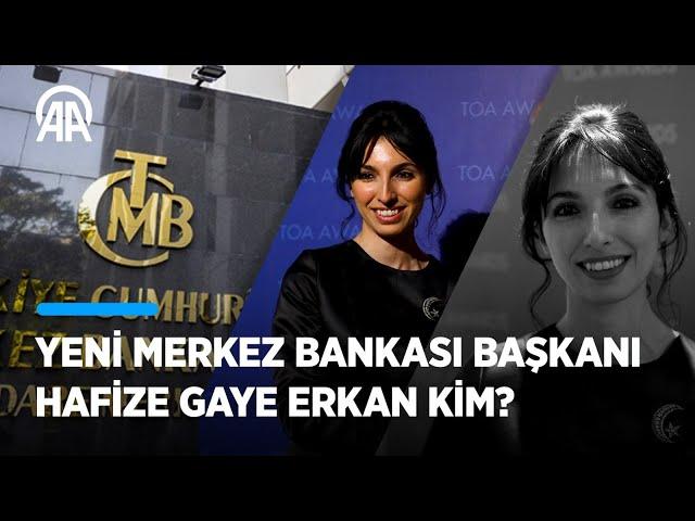 Yeni Merkez Bankası Başkanı Hafize Gaye Erkan kim?