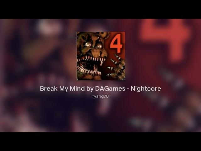 Break My Mind by DAGames - Nightcore