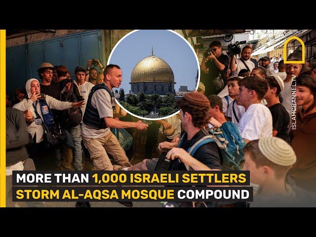 MORE THAN 1,000 ISRAELI SETTLERS STORM AL-AQSA MOSQUE COMPOUND