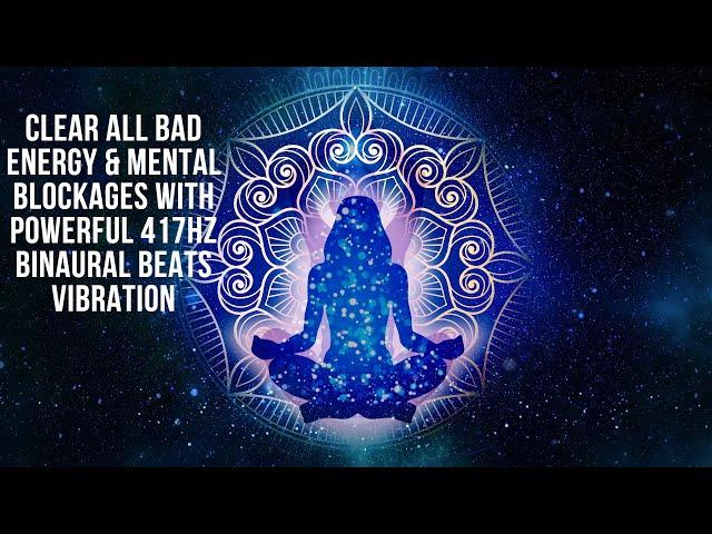 Erase Subconscious Negative Patterns Music | Clear all Bad Energy & Mental Blockages | 417hz