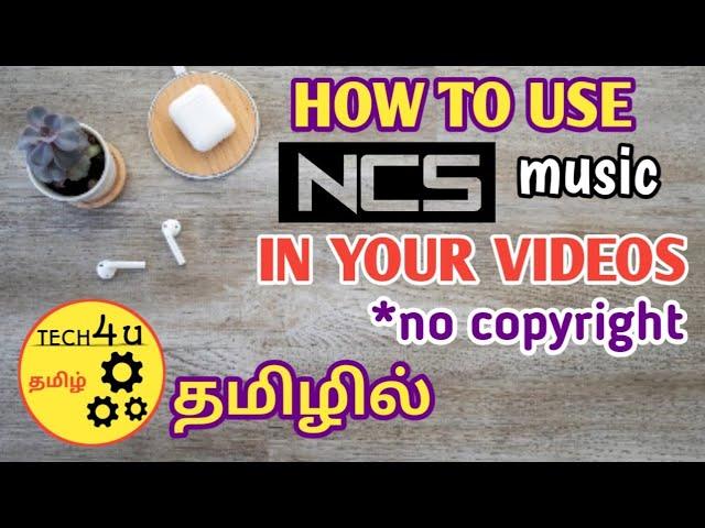 How to use NCS music without copyright | தமிழில் | tech 4 u tamil