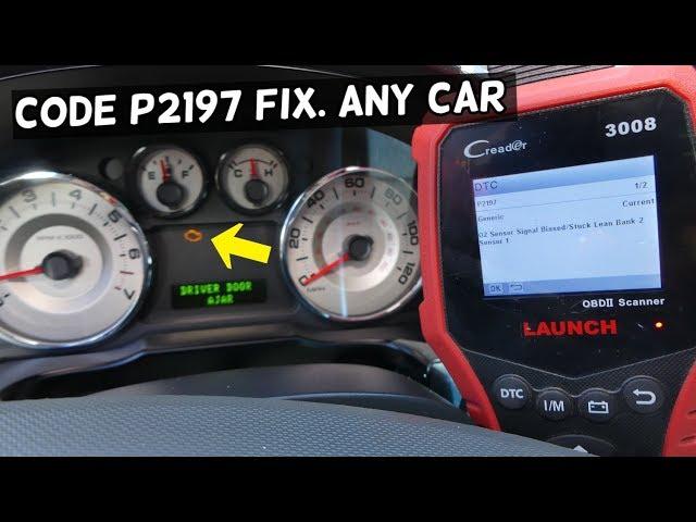 FIX CODE P2197 O2 SENSOR SIGNAL STUCK BIASED LEAN BANK 2 SENSOR 1