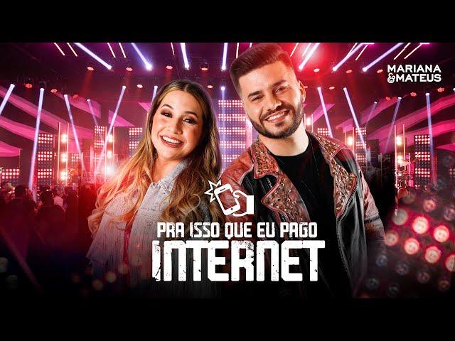 Mariana & Mateus - Pra Isso que Eu Pago Internet (Ao Vivo)