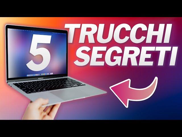 5 TRUCCHI segreti per sfruttare al MASSIMO il tuo Mac