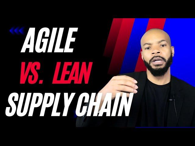 Lean vs Agile - A Comparison of Agile and Lean Supply Chains