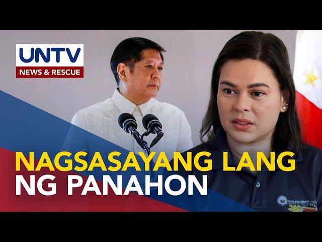 VP Sara, tinuligsa ang umano’y panggigipit sa kanya at pagsasayang ng oras ng PBBM admin