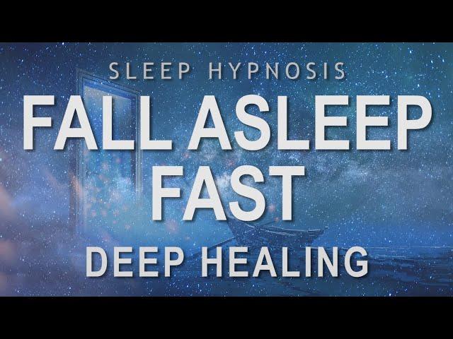 Sleep Hypnosis to Fall Asleep Fast | Deep Healing Relaxation (Guided Sleep Meditation)