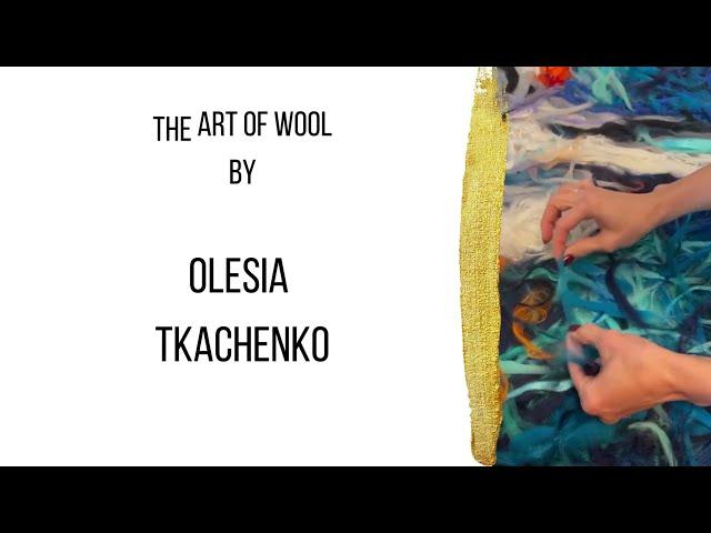 Olesia Tkachenko. Felting Technique | Текстильний Живопис| Short video | PORTAL 11 gallery