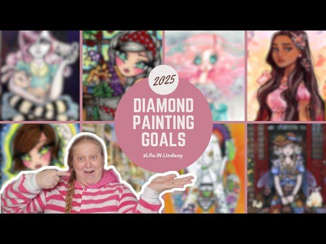 My 2025 Diamond Painting Goals goals for my social media and some kits I want to complete in 2025