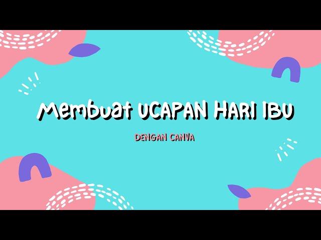 Membuat Desain Ucapan Hari Ibu dengan Canva