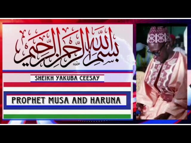 Sheikh Yakuba Ceesay | Prophet Musa and Haruna