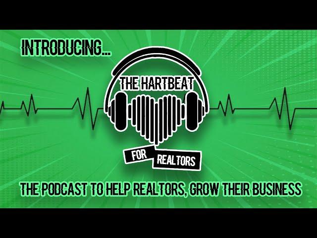 Introducing Podcast for Realtors: The HartBeat For Realtors