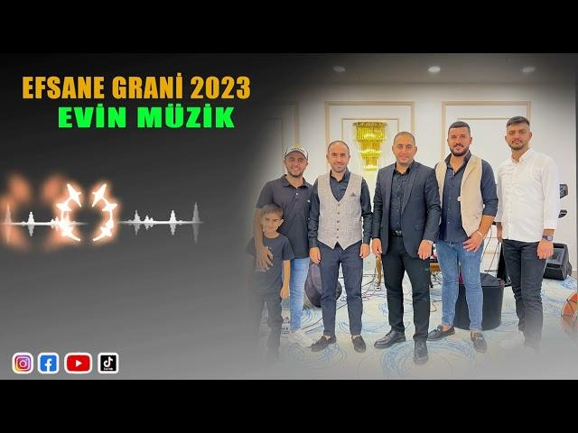 EFSANE GRANİ 2023 EVİN MÜZİK