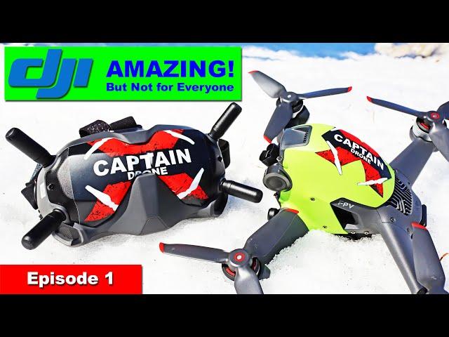 Episode 1 - The DJI FPV Drone is AMAZING, but is it for you?  My super cool review.