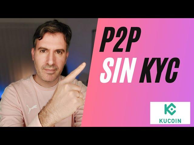 P2P sin KYC - TUTORIAL de COMO OPERAR
