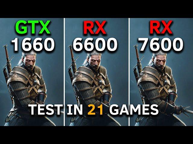 GTX 1660 6GB vs RX 6600 vs RX 7600 | RYZEN 5 5500 | Test in 21 Games | 2025