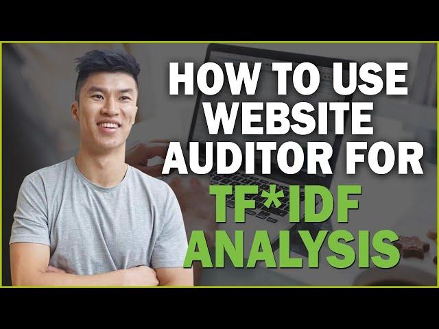 How to Use Website Auditor for TF*IDF Analaysis and Optimization