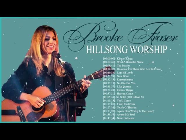 Brooke Fraser PlaylistBest Hillsong Praise And Worship Songs Playlist 2023 ️Hillsong Worship