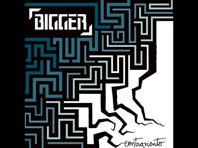 Bigger - Agónico