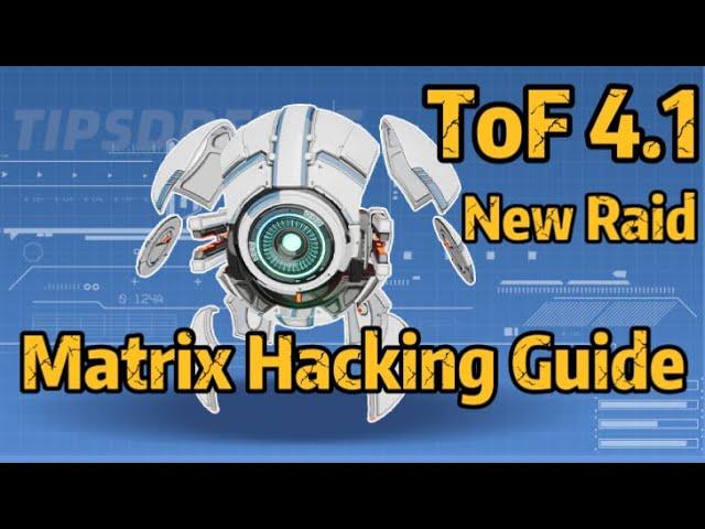 [Tower of Fantasy] Version 4.1 Hacking Matrix Raid Guide