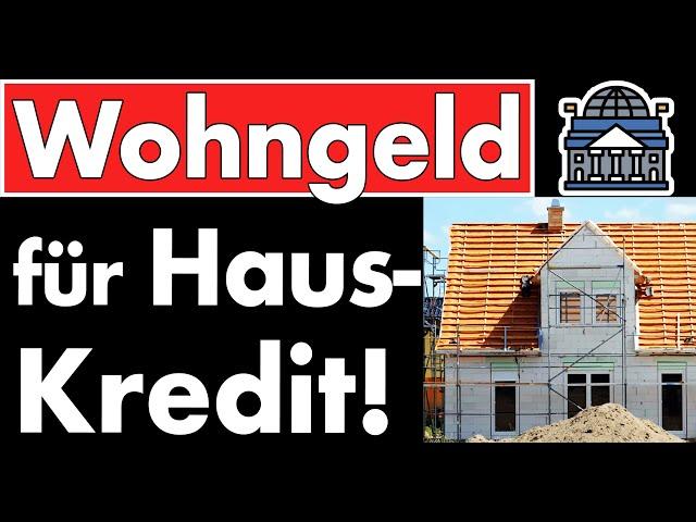 Lastenzuschuss: Staat zahlt sogar den Haus-Kredit! Wohngeld knallt 15% rauf und übernimmt Tilgung!