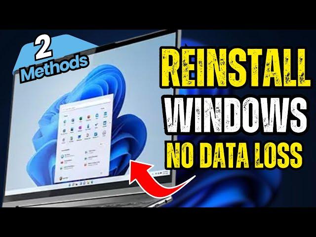 How to REINSTALL WINDOWS 11 Without Losing DATA in 2024 - (2 Methods)