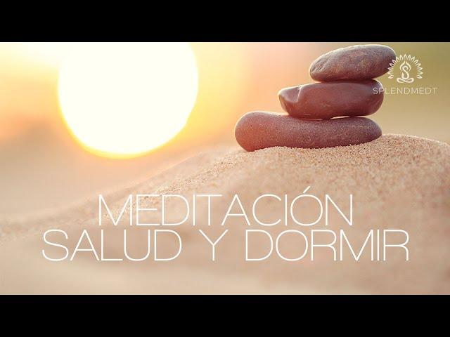 Meditación Guiada para la Salud y Dormir Relajado | Splendmedt