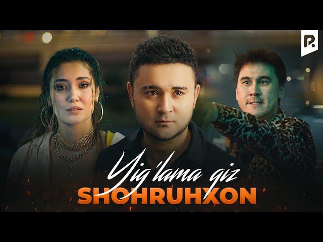 Shohruhxon - Yig'lama qiz (Official Music Video)