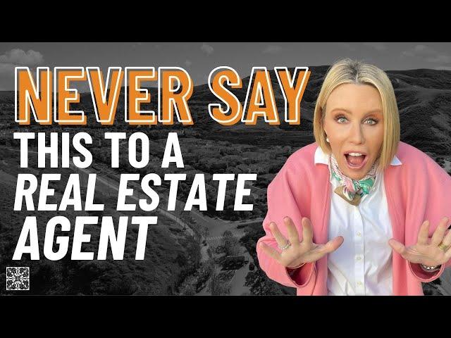 Never say this to a Real Estate Agent!  Audra Lambert 2024