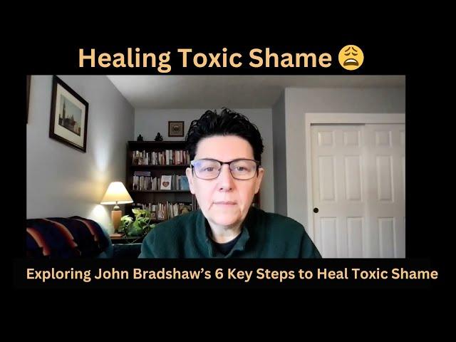 Healing Toxic Shame -Six Keys to Break the Cycle