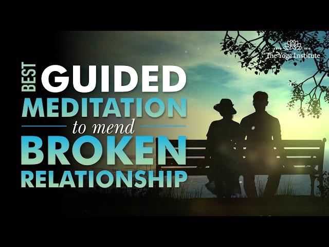Excellent guided meditation for mending broken relationships