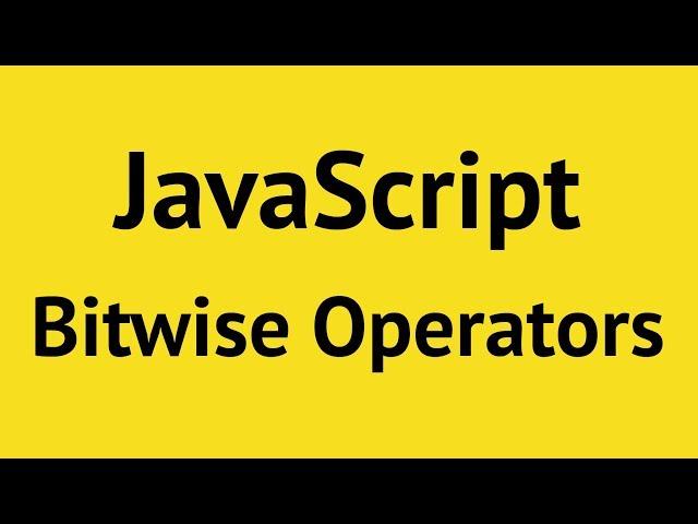 JavaScript Bitwise Operators