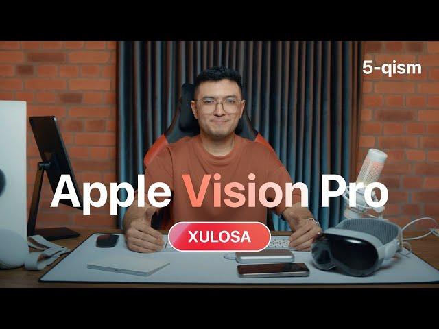 Apple Vision Pro to’liq tahlil | Обзор Apple Vision Pro (5-qism)