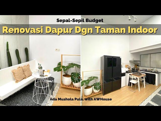 Renovasi Dapur Rumah Minimalis Dgn Taman Indoor Seperti Outdoor with AWHouse