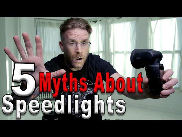 5 Myths About Speedlights / Small Flash