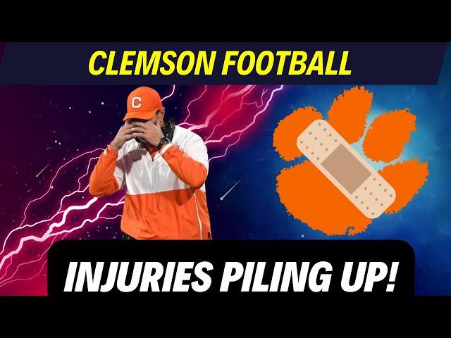 CLEMSON FOOTBALL INJURIES ARE PILING UP!