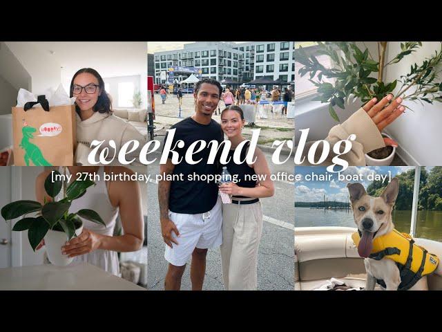 WEEKEND VLOG  | my 27th birthday, plant shopping, boat day, doing my nails at home, and more!