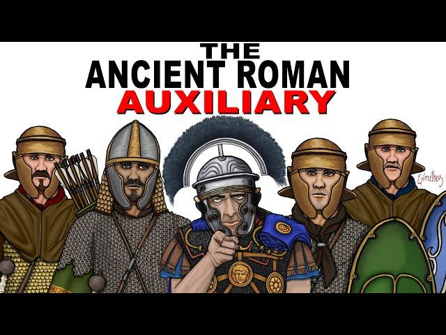 Why was the Roman Auxilia so effective? (Roman Auxiliary Infantry)