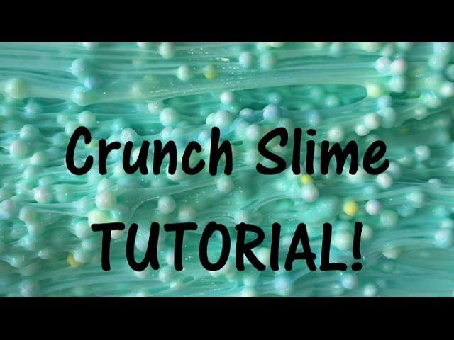 CRUNCH SLIME TUTORIAL!